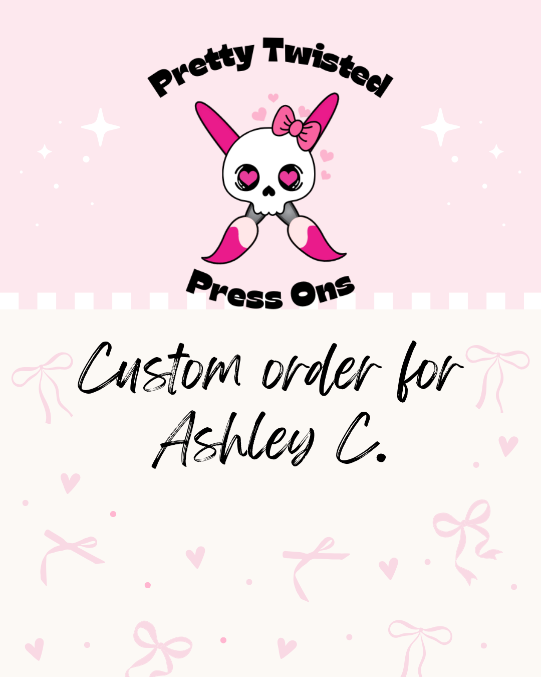 Custom order for Ashley C.
