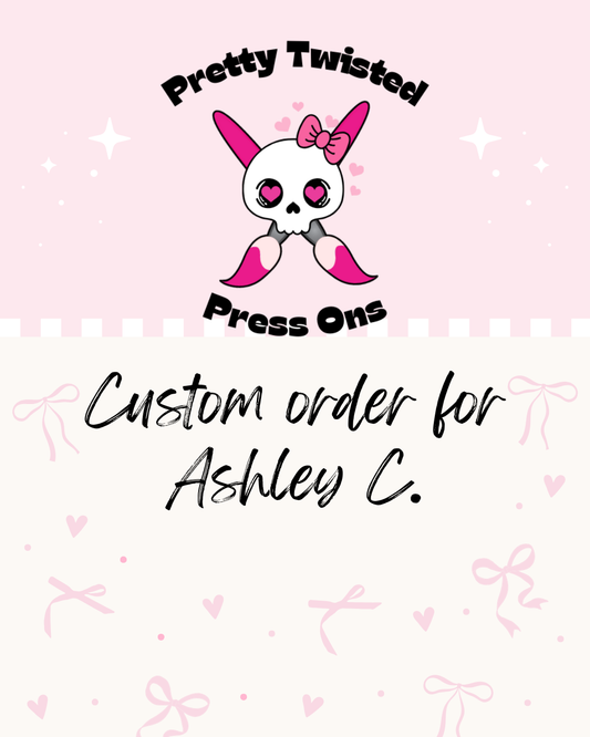 Custom order for Ashley C.